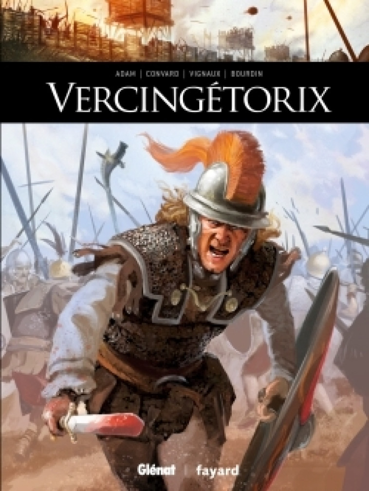 Vercingétorix - Eric Adam, Didier CONVARD, Fred Vignaux, Stéphane Bourdin, Eric Adam, Didier CONVARD, Fred Vignaux, Stéphane Bourdin - GLENAT