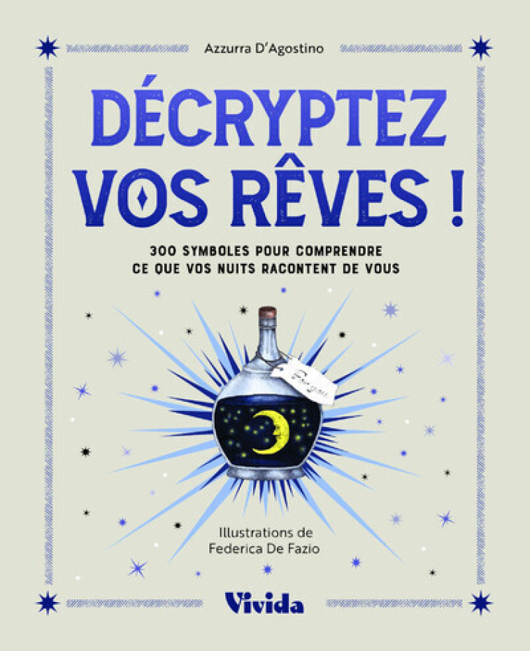 Décryptez vos rêves ! - 300 symboles pour comprendre ce que vos nuits racontent de vous - Azzura D'Agostino, Federica De Fazio - WHITE STAR