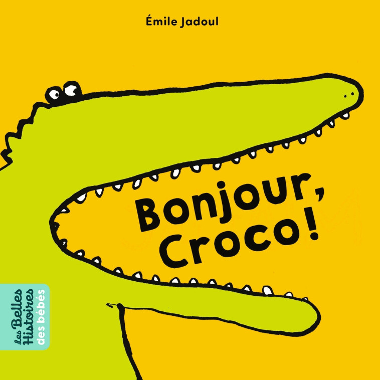 Bonjour, Croco ! - Émile Jadoul, Émile Jadoul - BAYARD JEUNESSE