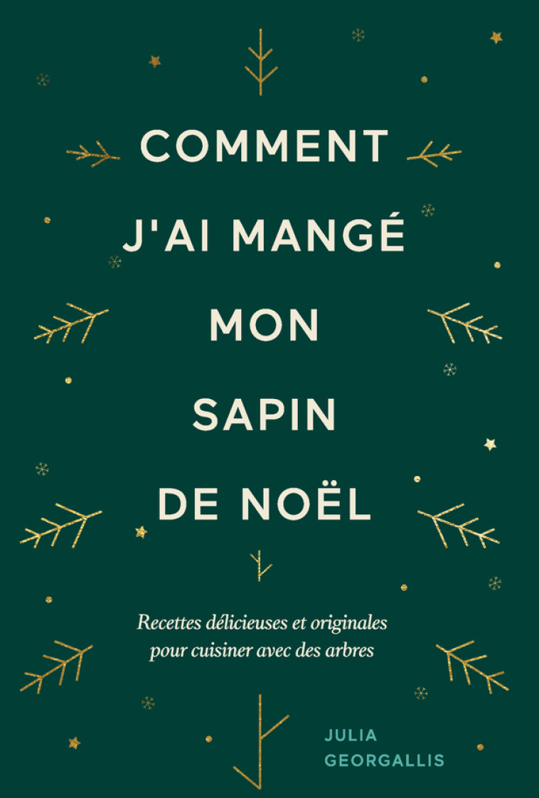 Comment j'ai mangé mon sapin de Noël - Julia Georgallis, Ariane Bataille, Julia Georgallis, Ariane Bataille - ROUERGUE