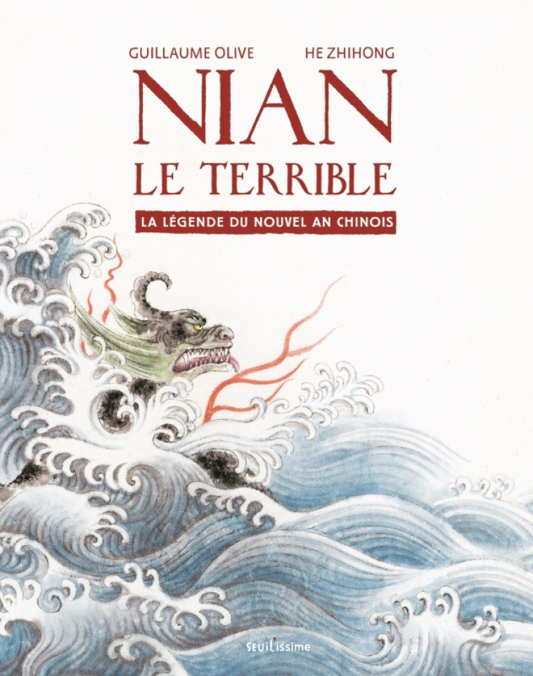 Nian le terrible - Guillaume Olive, Zhihong He - SEUIL JEUNESSE