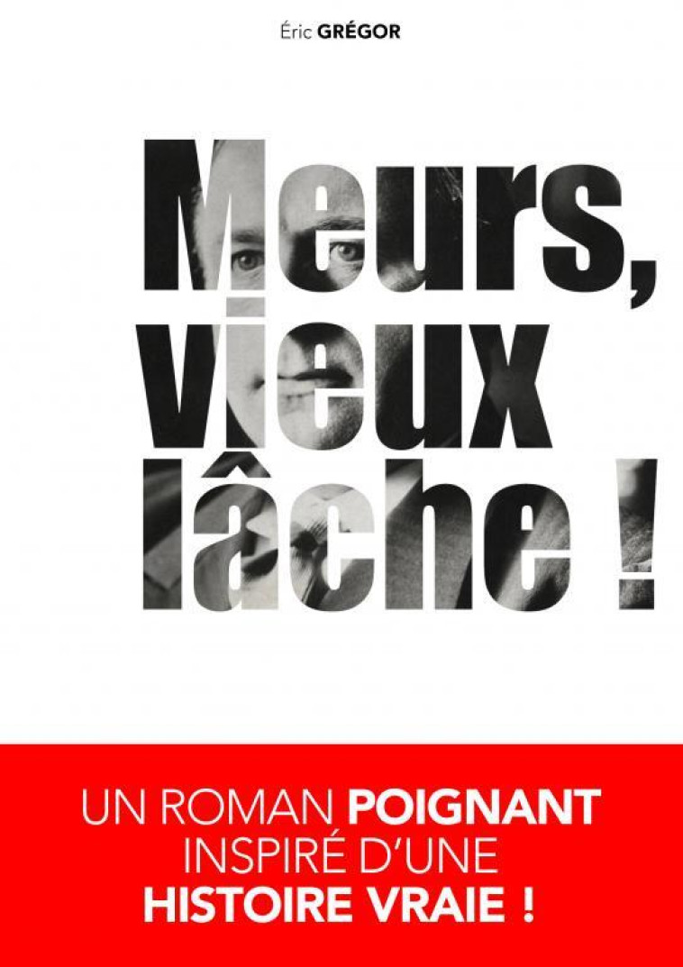 Meurs, vieux lâche ! - Eric Grégor - THEBOOKEDITION