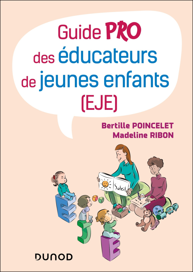 Guide pro des éducateurs de jeunes enfants (EJE) - Madeline Ribon, Bertille Poincelet - DUNOD