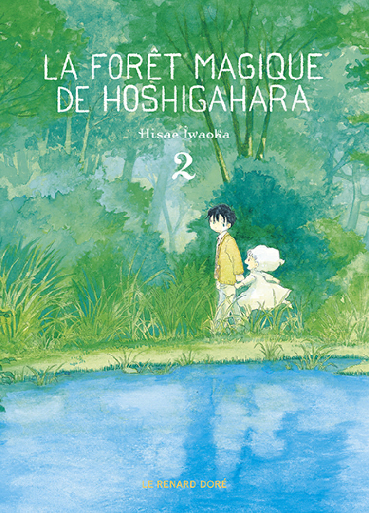 La Forêt magique de Hoshigahara T2 -  Iwaoka Hisae, Hisae Iwaoka, Blanche Delaborde, Hisae Iwaoka, Blanche Delaborde - RUE DE SEVRES