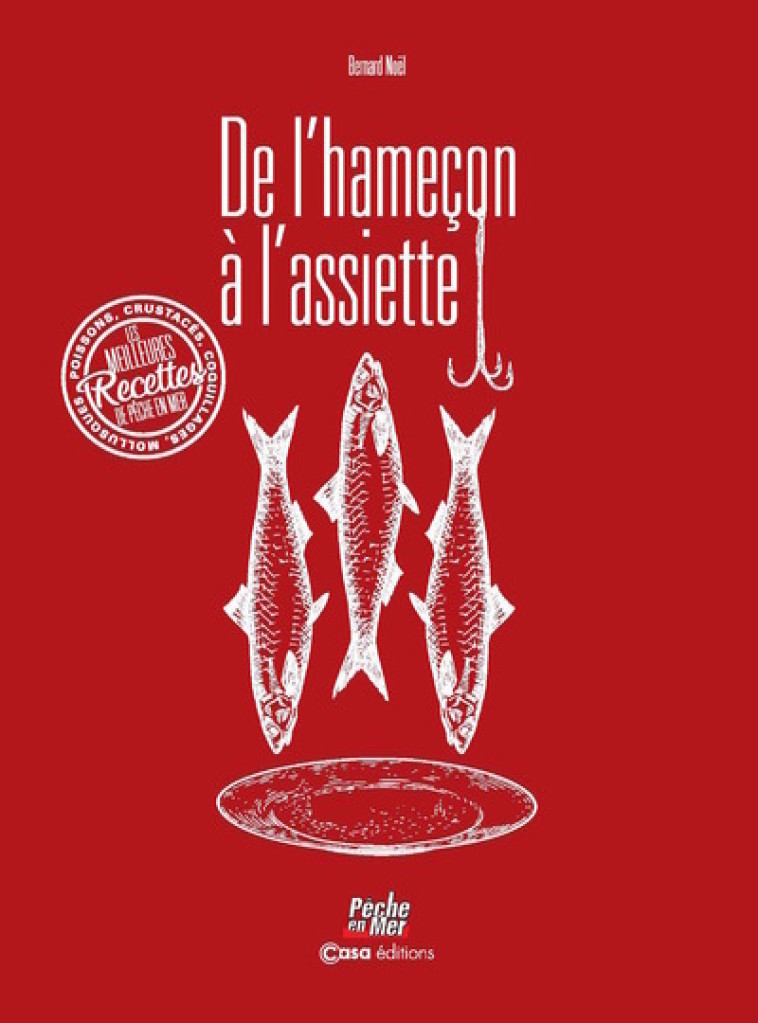 De l'hameçon à l'assiette - Bernard Noël - CASA