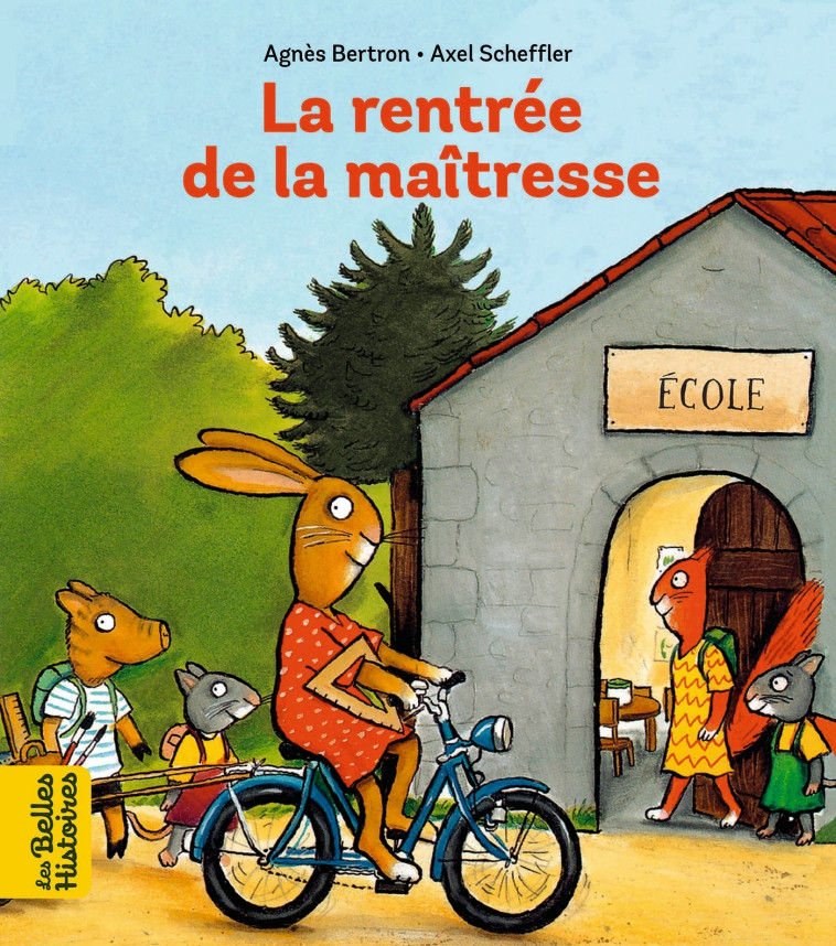 La rentrée de la maîtresse - Axel Scheffler, Agnès Bertron-Martin - BAYARD JEUNESSE