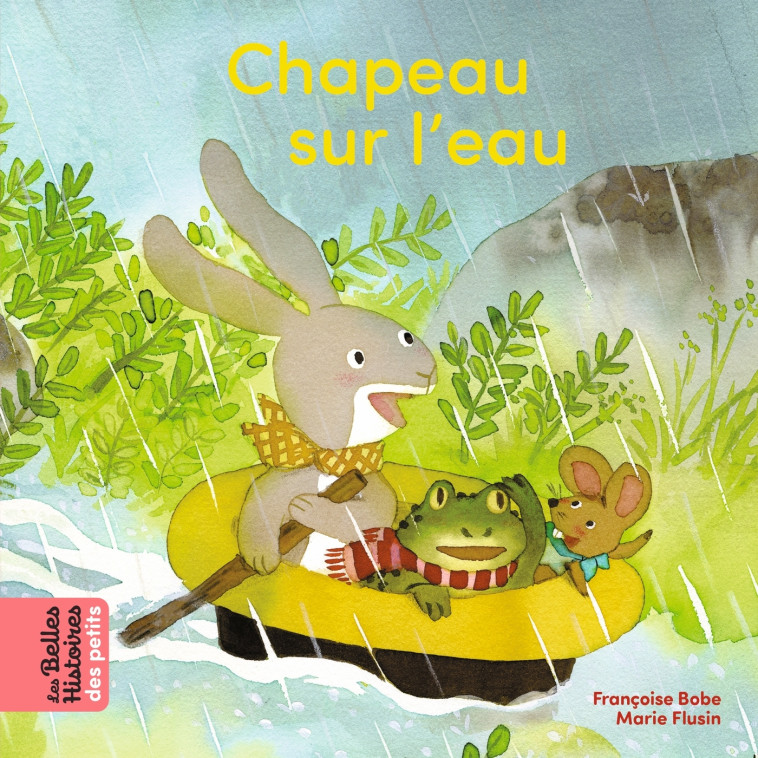 Chapeau sur l'eau - Françoise Bobe, Marie Flusin - BAYARD JEUNESSE