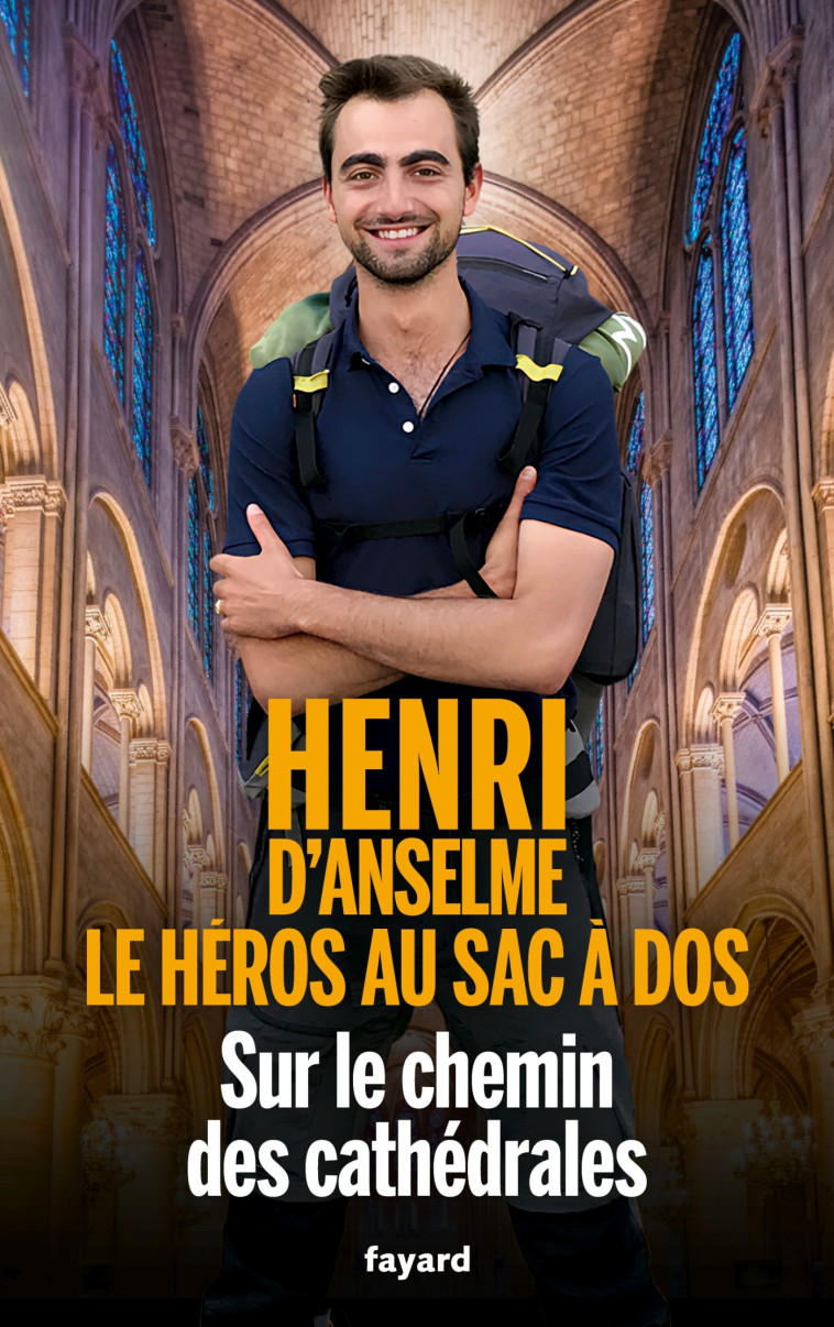 Sur le chemin des Cathédrales - Henri D'Anselme, Henri D'Anselme - FAYARD