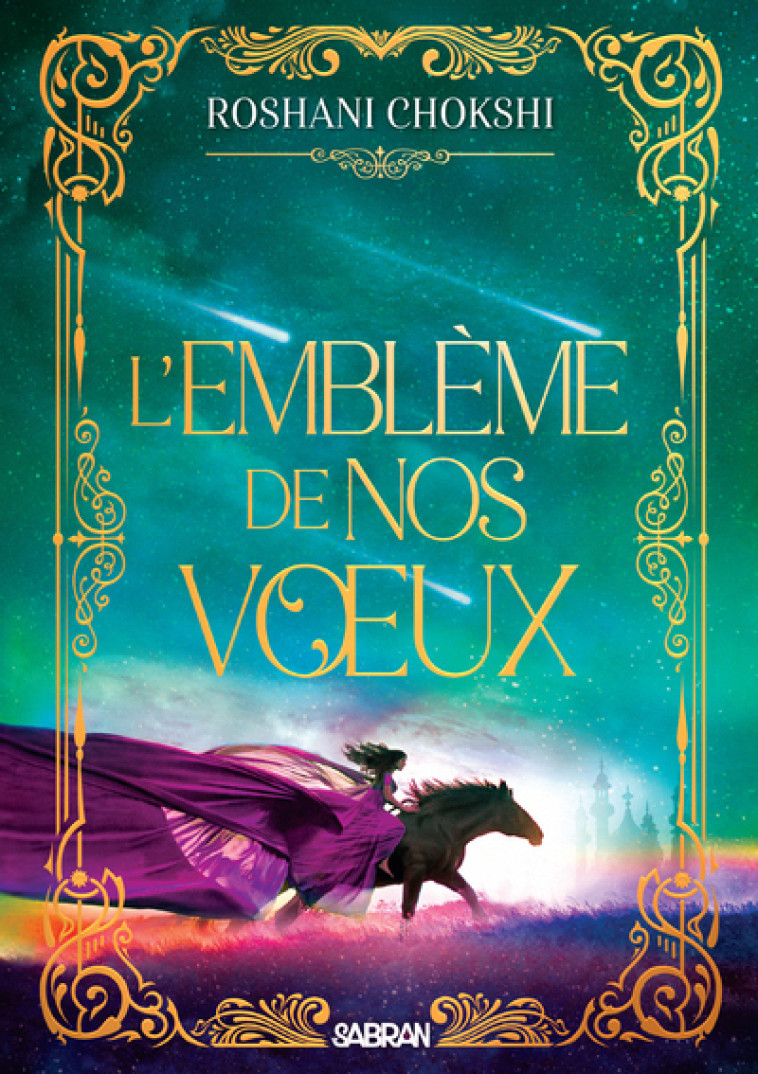 Le Baiser amer des étoiles - Tome 02 L'emblème de nos voeux (broché) - Roshani Chokshi, Ariane Linstrumelle, Roshani Chokshi, Ariane Linstrumelle - SABRAN