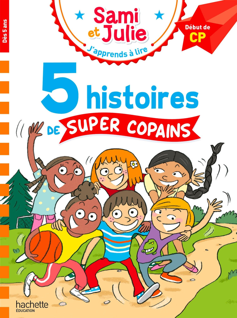 Sami et Julie Début de CP 5 histoires de super copains - Thérèse Bonté, Emmanuelle Massonaud, Isabelle Albertin, Marion Fallot - HACHETTE EDUC