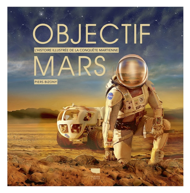 Objectif Mars - Piers Bizony, Fanny Bouilly - DELACHAUX