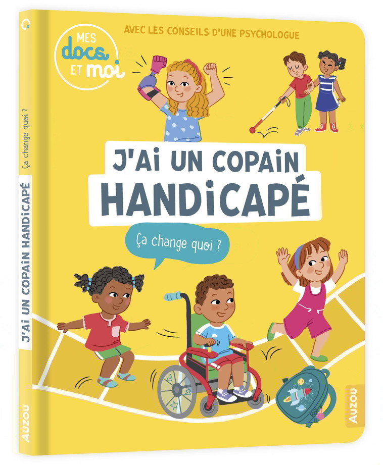 MES DOCS ET MOI - J'AI UN COPAIN HANDICAPÉ, ÇA CHANGE QUOI ? - Susana Gurrea, Pierre Oertel - AUZOU