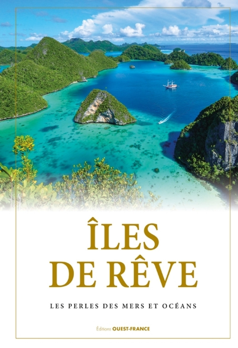 Îles de rêve, perles des mers et océans - Laurent Berthel - OUEST FRANCE