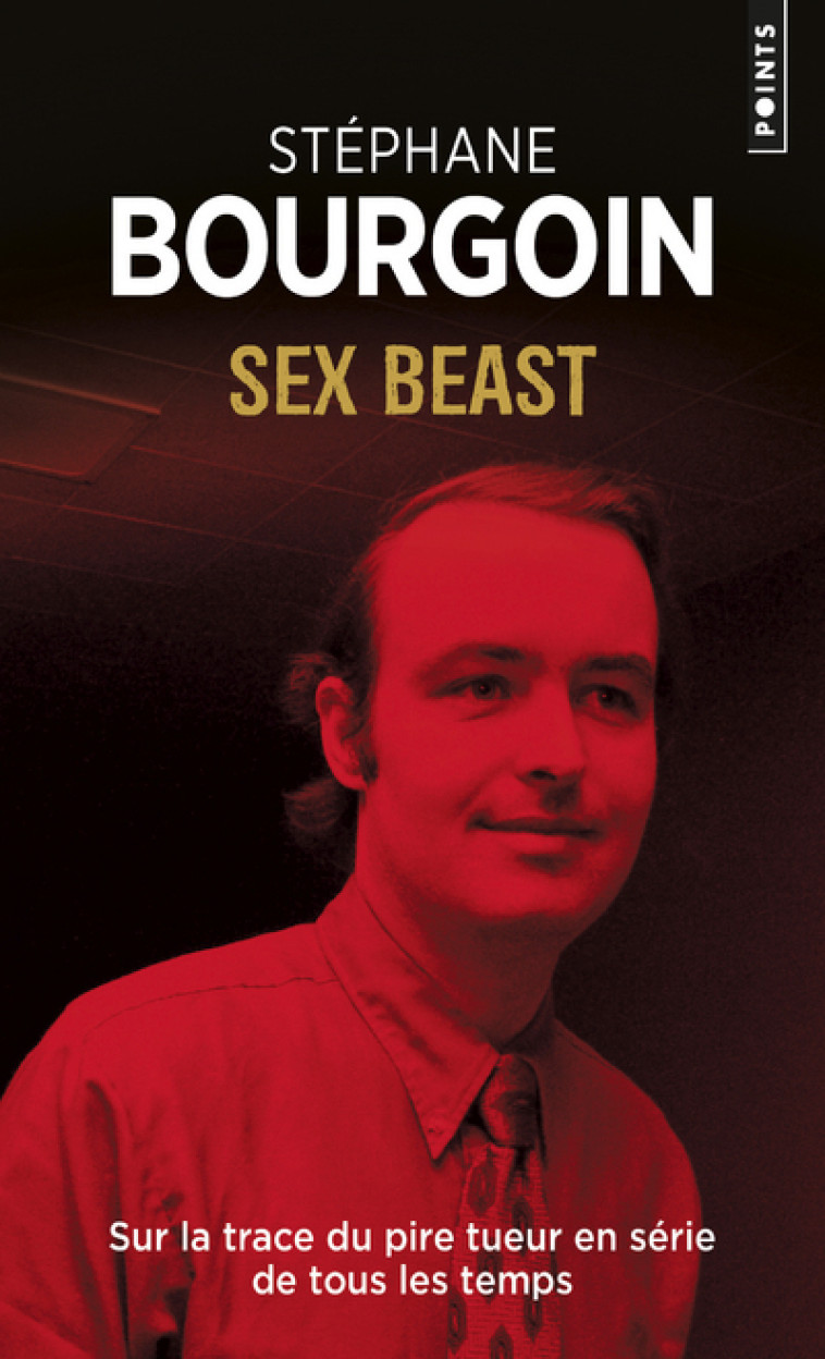 Sex beast - Stéphane Bourgoin - POINTS