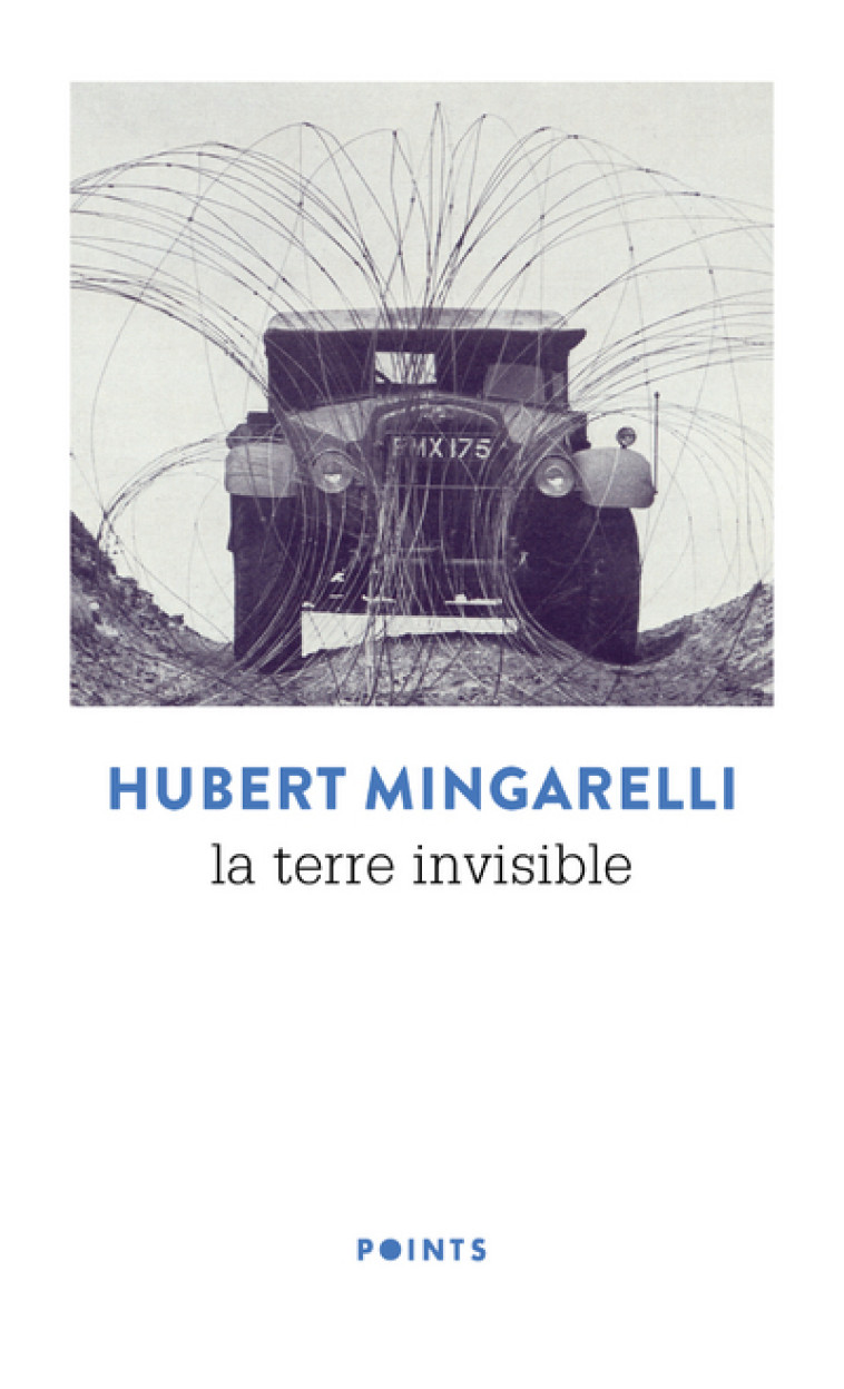 La Terre invisible - Hubert Mingarelli - POINTS