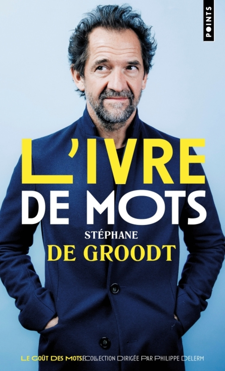 L'Ivre de mots - Stéphane De Groodt - POINTS