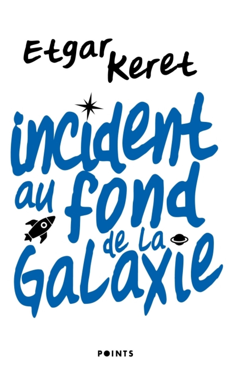 Incident au fond de la galaxie - Etgar Keret - POINTS