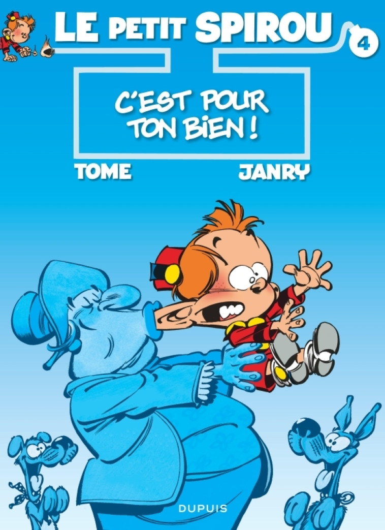 Le Petit Spirou - Tome 4 - C'est pour ton bien ! - Tome Tome, Janry Janry,  Tomé,  Janry - DUPUIS