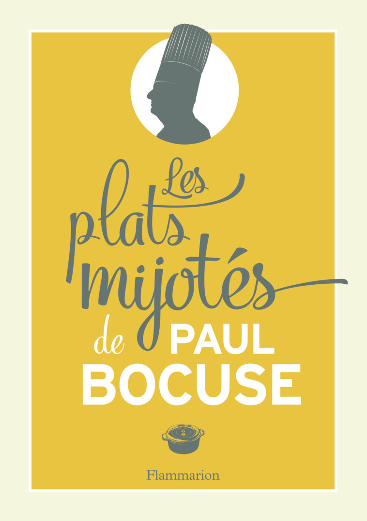 Les Plats mijotés de Paul Bocuse - Paul Bocuse - FLAMMARION