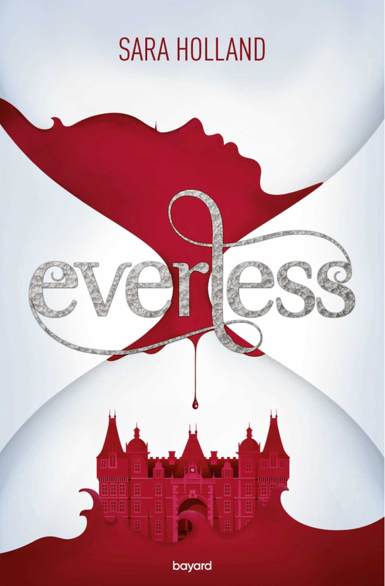 Everless - Sarah Holland, Éric Moreau - BAYARD JEUNESSE