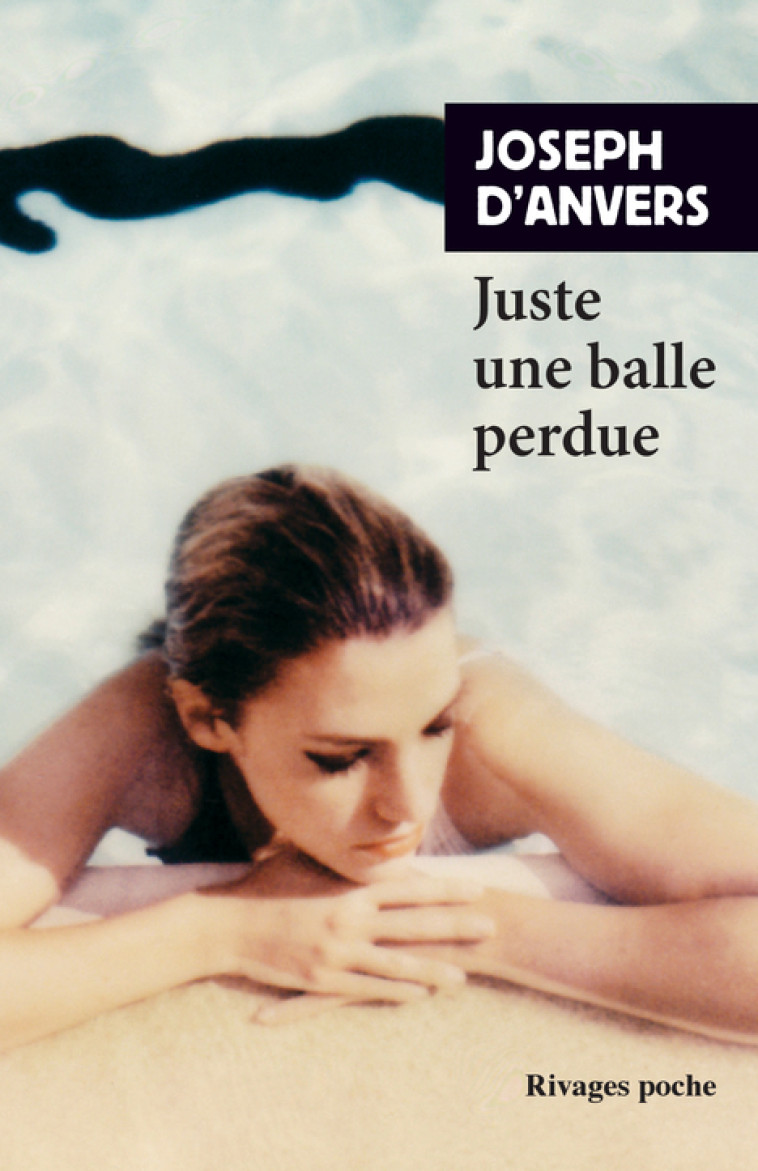 Juste une balle perdue - Joseph D'anvers, Joseph D'anvers - RIVAGES