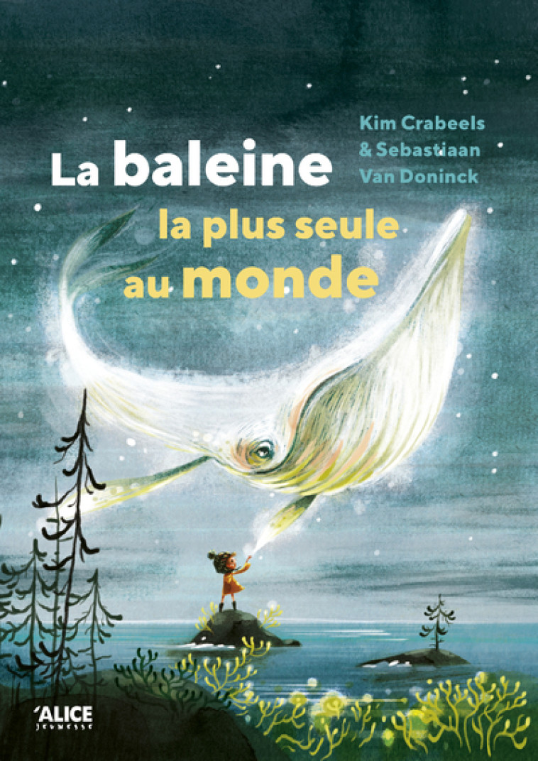 La baleine la plus seule au monde - Kim Crabeels, Sebastiaan Van Doninck, Souslik Souslik,  Souslik - ALICE