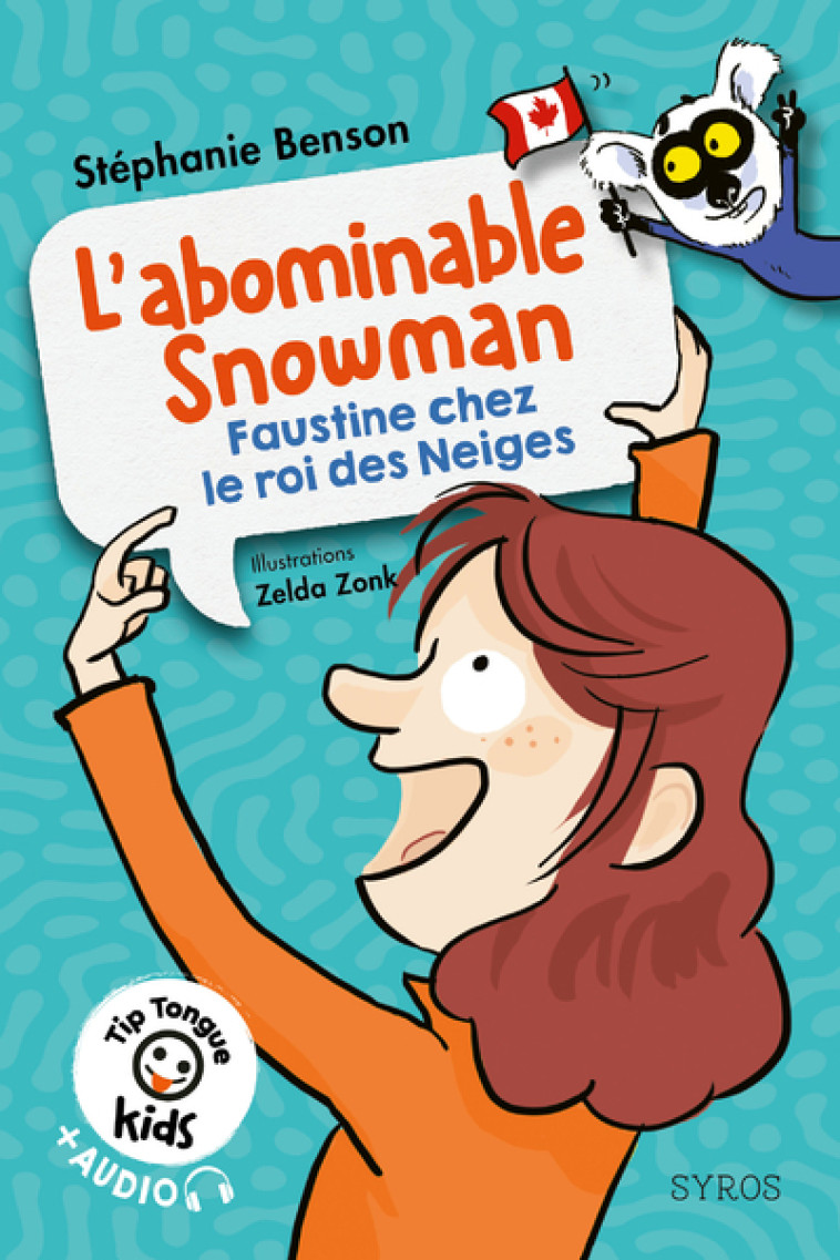 Tip Tongue kids : L'abominable Snowman - Faustine chez le roi des Neiges - niveau 2 - Stéphanie Benson, Zelda Zonk - SYROS JEUNESSE