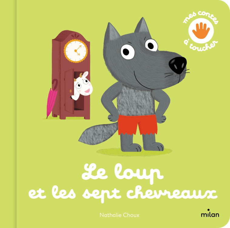 Le loup et les sept chevreaux - Nathalie Choux, Nathalie Choux - MILAN