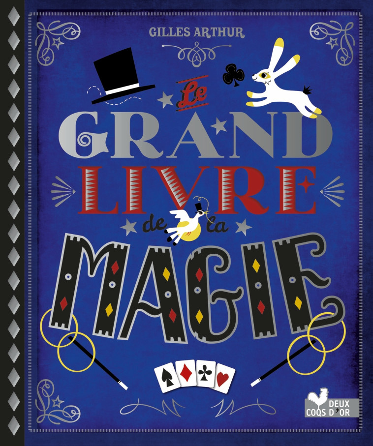 Le grand livre de la magie -  , Gilles Arthur - DEUX COQS D OR