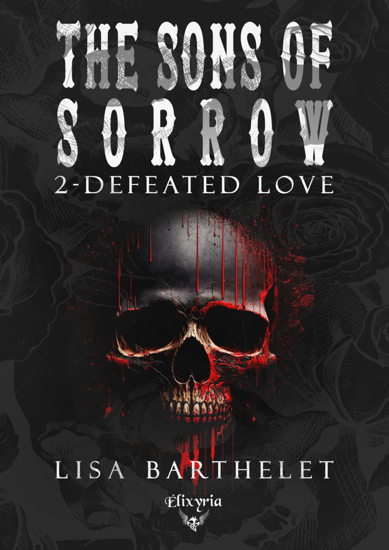 THE SONS OF SORROW - 2 - DEFEATED LOVE -  BARTHELET LISA - ED ELIXYRIA