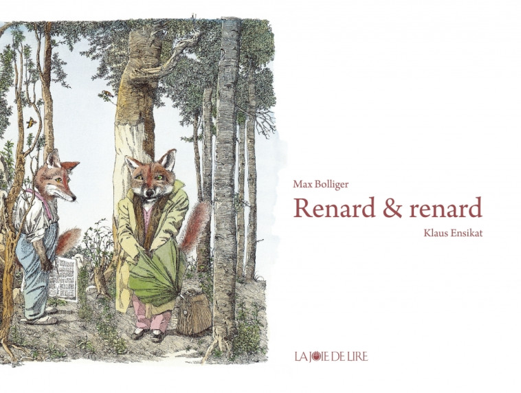 Renard et renard - Max BOLLIGER, Klaus ENSIKAT, Lilo Neis, Anne SALEM-MARIN - LA JOIE DE LIRE