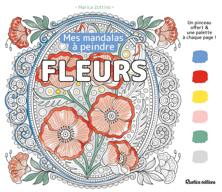 Mandalas à peindre : fleurs - Marica Zottino - RUSTICA