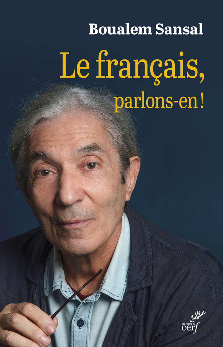 Le français, parlons-en ! - Boualem Sansal, Boualem Sansal - CERF