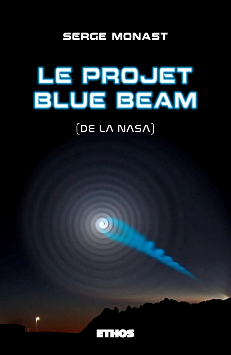 Le projet Blue Beam (de la NASA) - Serge Monast - ETHOS