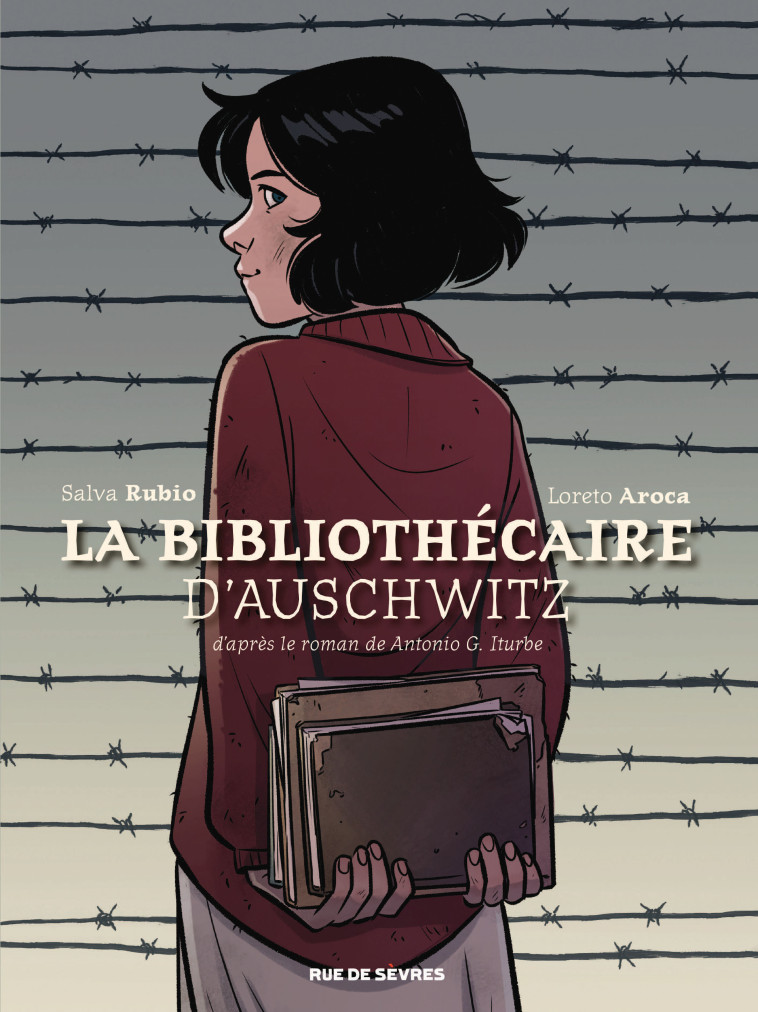 La Bibliothécaire d'Auschwitz - Salva Rubio, Loreto Aroca, Antonio G. Iturbe, Lise Gallot, Salva Rubio, Loreto Aroca, Antonio G. Iturbe, Lise Gallot - RUE DE SEVRES