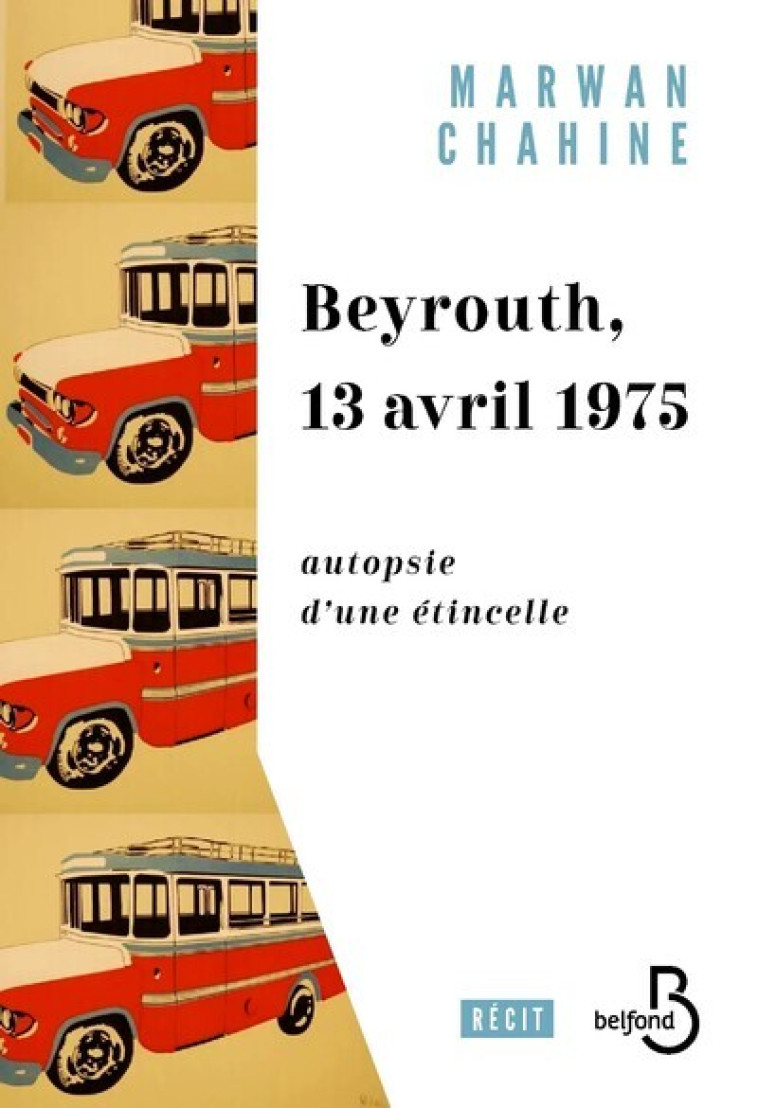 Beyrouth, 13 avril 1975 - Marwan Chahine, Marwan Chahine - BELFOND