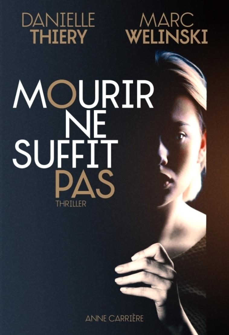 Mourir ne suffit pas - Danielle Thiéry, Marc Welinski - ANNE CARRIERE