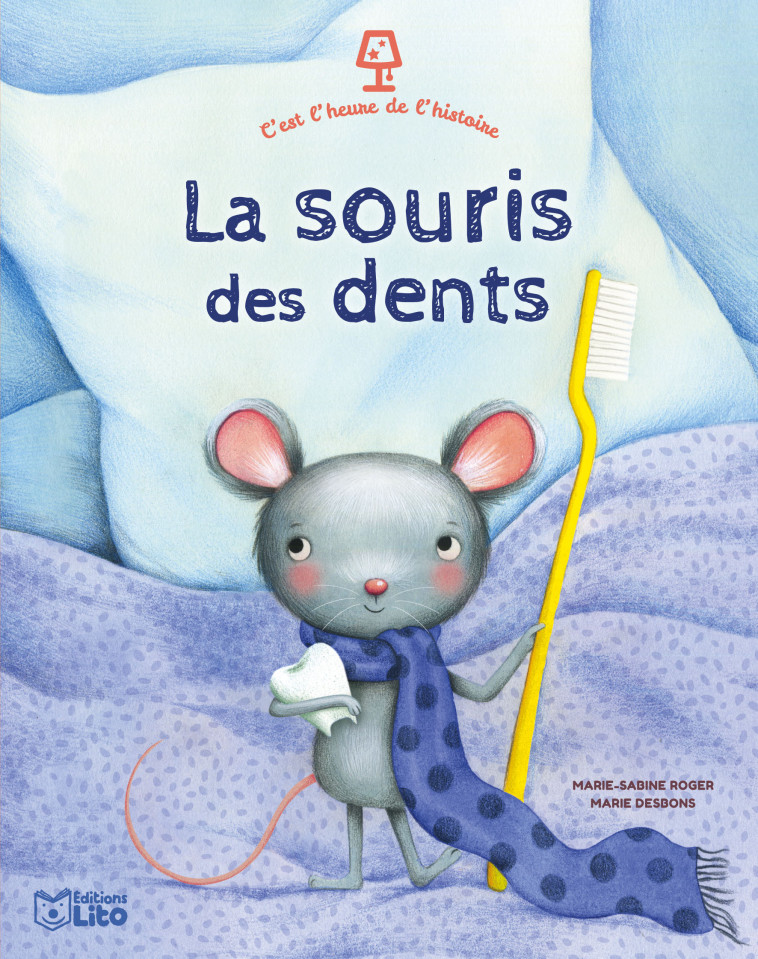 C'EST L'HEURE SOURIS DES DENTS - Marie-Sabine Roger - LITO