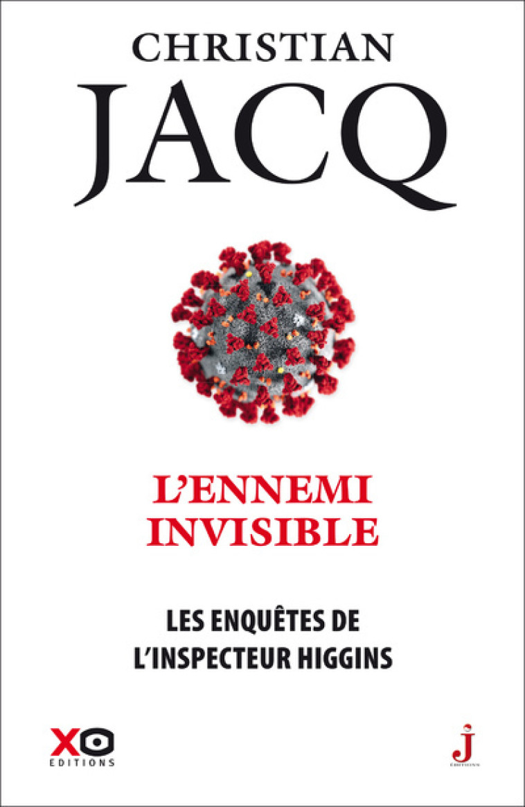 Les enquêtes de l'inspecteur Higgins - tome 38 L'Ennemi invisible - Christian Jacq - XO