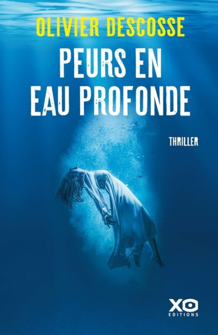 Peurs en eau profonde - Olivier Descosse - XO