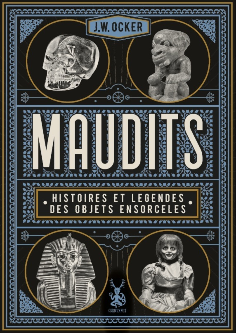 Maudits, Histoires et légendes des objets ensorcelés -  Ocker J. W. - CERNUNNOS