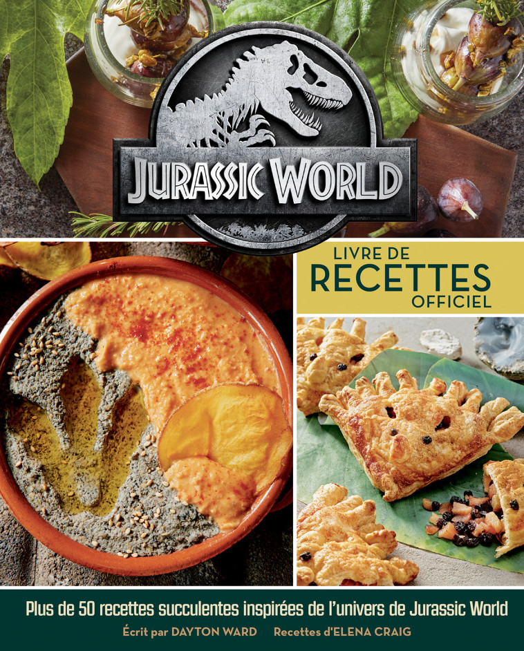 Jurassic World : livre de recettes officiel - Dayton Ward - YNNIS