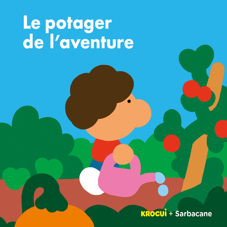 Le potager de l'aventure -  Krocui - SARBACANE