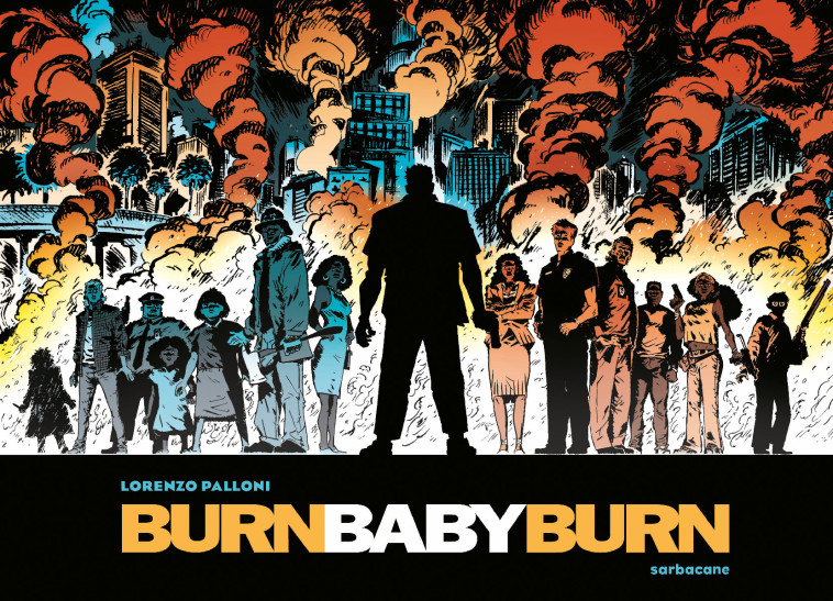 Burn Baby Burn - Lorenzo Palloni - SARBACANE