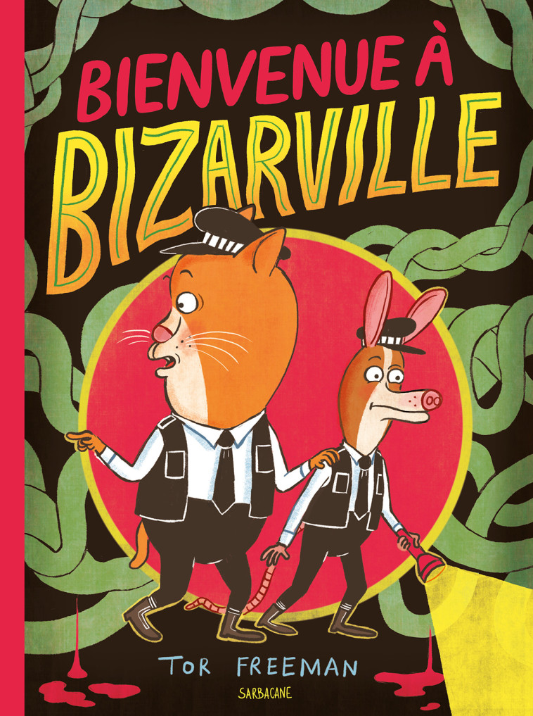 Bienvenue à Bizarville - Tor Freeman - SARBACANE