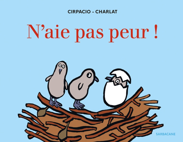 N'aie pas peur ! - Gabriel Cirpacio - SARBACANE