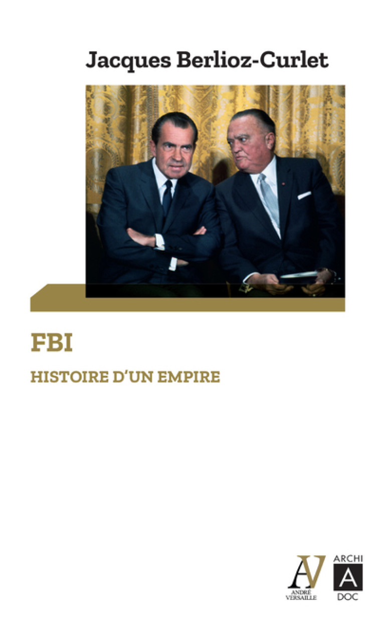 FBI - Histoire d'un empire - Jacques Berlioz-Curlet - ARCHIPOCHE