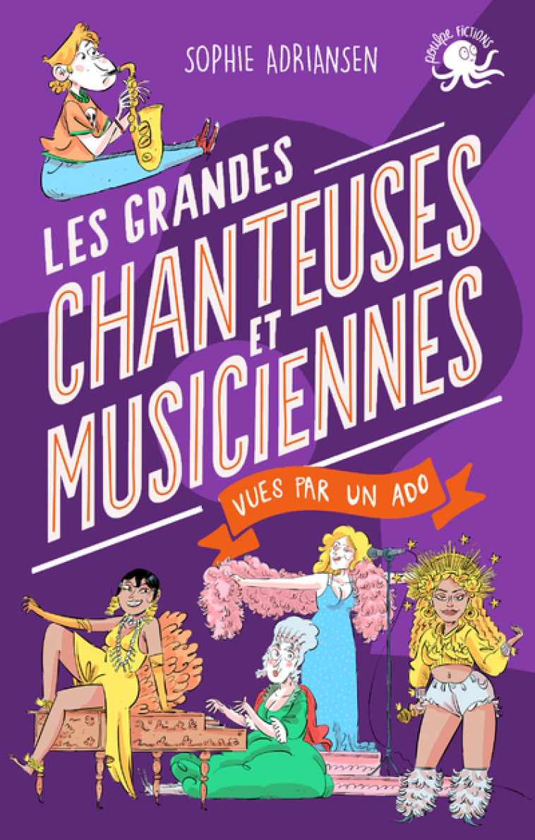 100 % Bio - Les grandes chanteuses et musiciennes vues par un ado - Sophie Adriansen - POULPE FICTIONS