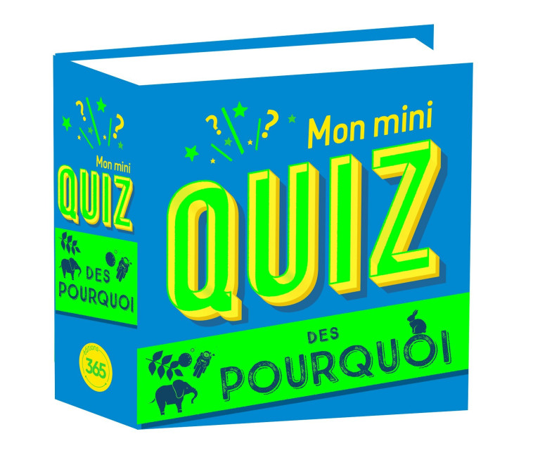 Mon mini-quiz des pourquoi ? - Yann CAUDAL - 365 PARIS