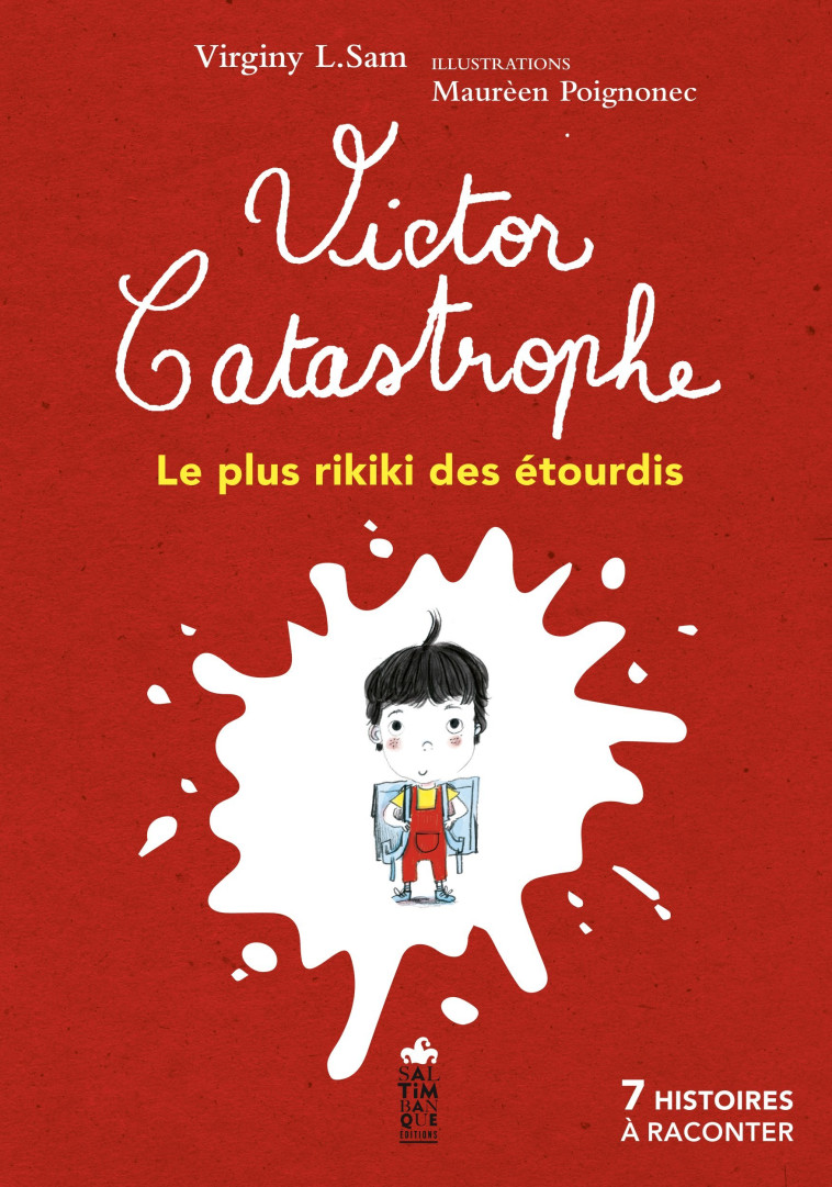 Victor Catastrophe, le plus rikiki des étourdis - Virginy L. Sam - SALTIMBANQUE